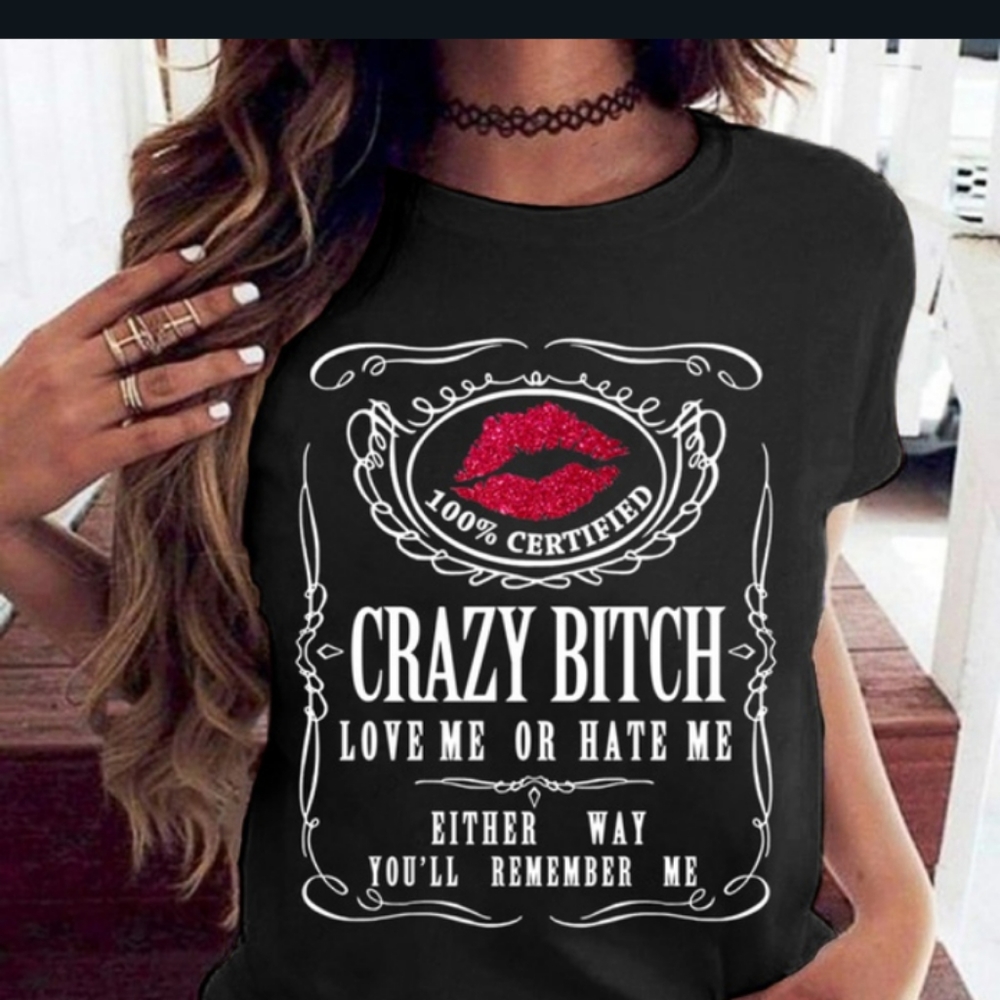 Crazy Bitch Shirt